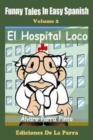 Image for Funny Tales in Easy Spanish Volume 2 : El Hospital Loco