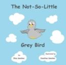 Image for The Not-So-Little Grey Bird