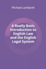 Image for A Really Basic Introduction to English Law and the English Legal System
