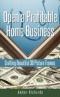 Image for Open a Profitable Home Business Crafting Beautiful 3D Picture Frames