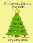 Image for Christmas Carols for Kids : Popular carols arranged for easy piano