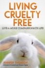 Image for Living Cruelty Free - Live a more compassionate life