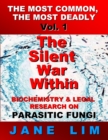 Image for The Silent War Within : Biochemistry &amp; Legal Research on Parasitic Fungi