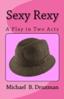 Image for Sexy Rexy : A Play in Two Acts