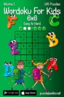 Image for Wordoku For Kids 6x6 - Easy to Hard - Volume 1 - 145 Puzzles
