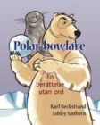Image for Polar-bowlare : En berattelse utan ord