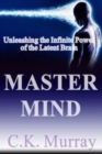 Image for Master Mind : Unleashing the Infinite Power of the Latent Brain