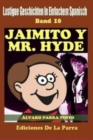 Image for Lustige Geschichten in Einfachem Spanisch 10 : Jaimito y Mr. Hyde