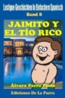 Image for Lustige Geschichten in Einfachem Spanisch 8 : Jaimito y el Tio Rico