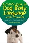 Image for A Child&#39;s Book of Dog Body Language with Pictures : Help Keep Children Safe