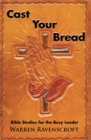 Image for Cast Your Bread: Bible Studies for the Busy Leader