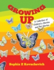 Image for Growing Up: A Collection of Children&#39;S Stories and Pet Stories