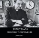 Image for Henry Maas : Memoir of a Creative Life