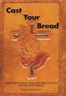 Image for Cast Your Bread : More Devotional Talks and Bible Studies for the Busy Leader.