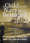 Image for A Child in the Navy a Man Betrayed