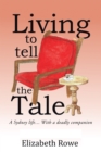 Image for Living to Tell the Tale: A Sydney Life... with a Deadly Companion