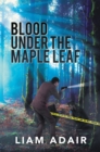 Image for Blood Under the Maple Leaf