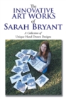 Image for Innovative Art Works of Sarah Bryant: A Collection of Unique Hand Drawn Designs