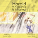 Image for Harold the Hedgehog Is Missing