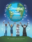 Image for Sparkle and Shine: A Story to Boost the Self Esteem of Young Ladies and Highlight Their Potential Worth