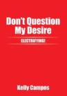 Image for Don&#39;t Question My Desire