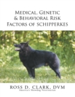 Image for Medical, Genetic &amp; Behavioral Risk Factors of Schipperkes