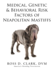 Image for Medical, Genetic &amp; Behavioral Risk Factors of Neapolitan Mastiffs