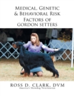 Image for Medical, Genetic &amp; Behavioral Risk Factors of Gordon Setters