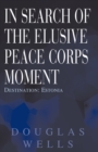 Image for In Search of the Elusive Peace Corps Moment: Destination: Estonia
