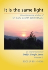 Image for It Is The Same Light : the enlightening wisdom of Sri Guru Granth Sahib (SGGS) Volume 5: SGGS (P 801-1000)