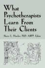 Image for What Psychotherapists Learn from Their Clients