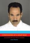 Image for Confessions of a Soup Nazi : An Adventure in Acting and Cooking