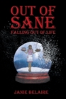 Image for Out of Sane Falling Out of Life