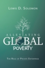 Image for Alleviating Global Poverty: The Role of Private Enterprise