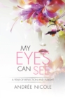 Image for My Eyes Can See: A Year of Reflection and Insight