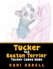 Image for Tucker the Boston Terrier: Tucker Comes Home