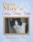 Image for Daisy May&#39;S Lazy, Crazy Days