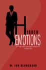 Image for Hidden Emotions: A Tribute to the Unexpressed Emotions of the Male Soul