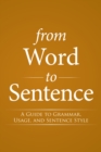 Image for From Word to Sentence: A Guide to Grammar, Usage, and Sentence Style