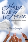 Image for Hope Is All I Have: A Series of Short Stories
