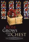 Image for A Rose Grows O&#39;er My Chest
