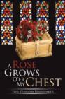 Image for A Rose Grows O&#39;er My Chest