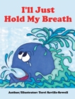 Image for I&#39;ll Just Hold My Breath