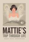 Image for Mattie&#39;s Trip Through Life