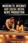 Image for Modern Tv, Internet and Social Media News Production
