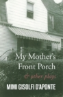 Image for My Mother&#39;s Front Porch: And Other Plays