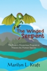 Image for Winged Serpent: The Real Story Behind the Psyche&#39;S Use of Symbolism to Transform a Base Mentality into a Fully Realized Human