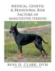 Image for Medical, Genetic &amp; Behavioral Risk Factors of Manchester Terriers