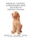 Image for Medical, Genetic &amp; Behavioral Risk Factors of Spinoni Italiani