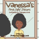Image for Vanessa&#39;s First Day Jitters : Curlfriends by MahoganyCurls(R)